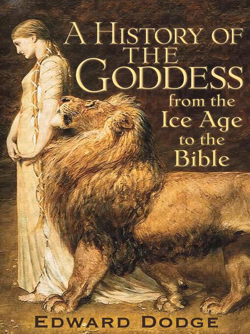 Title details for A History of the Goddess by Edward Dodge - Available